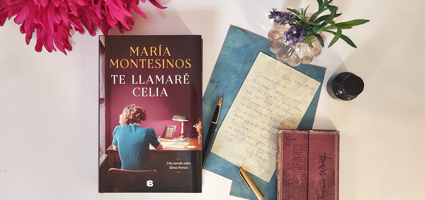 Te llamaré Celia, la vida inesperada de Elena Fortún - María Montesinos